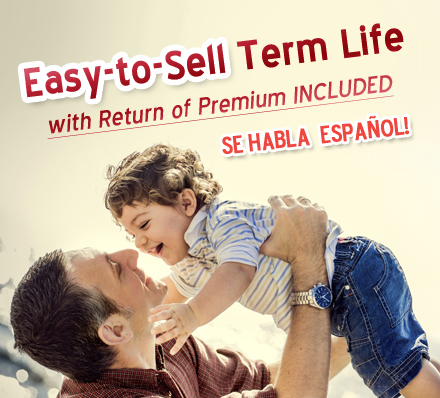 Easy-to-Sell Term Life with Return of Premium Included