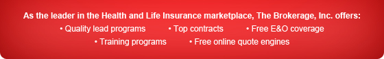 As the leader in the Health and Life Insurance marketplace, The Brokerage, Inc. offers . . .