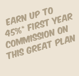 Earn Up to 45%* First Year Commission on This Great Plan